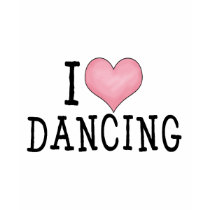 I Love Dancing t-shirts by MishMoshTees I Love Dancing t-shirts