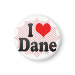 I love Dane magnets