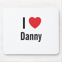 I love Danny mousepads by funnycustomtshirts I love Danny mousepads
