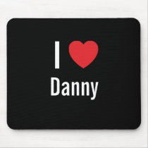 I love Danny mousepads by funnycustomtshirts I love Danny mousepads
