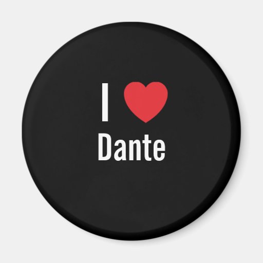 I love Dante Magnet