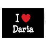 I love Daria heart T-Shirt Greeting Cards
