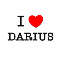 I Love Darius t-shirts by ilovemyshirt I Love Darius t-shirts