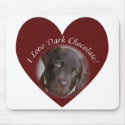 I Love Dark Chocolate - Chocolate Lab Mouse Pad mousepads