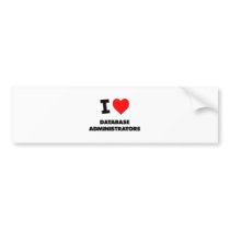 I Love Database Administrators Bumper Stickers