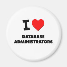 I Love Database Administrators Refrigerator Magnet