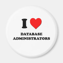 I Love Database Administrators Refrigerator Magnet
