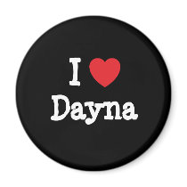 I love Dayna heart T-Shirt magnets