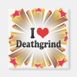 I Love Deathgrind Magnet
