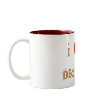 I LOVE DECAF TEA mugs