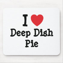 I love Deep Dish Pie heart T-Shirt mousepads