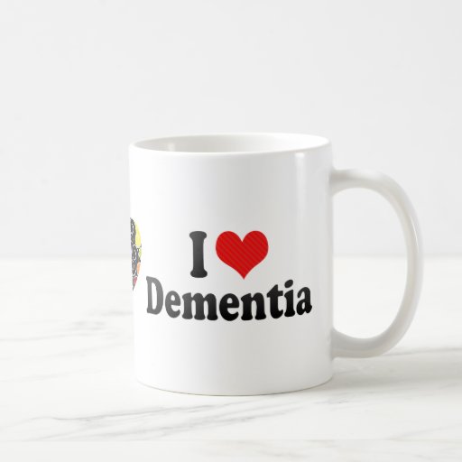 I Love Dementia Coffee Mug Zazzle