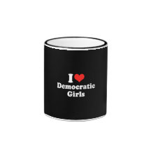 I LOVE DEMOCRATIC GIRLS.png Mugs