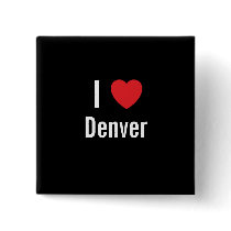 I love Denver buttons by funnycustomtshirts I love Denver buttons