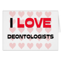 I LOVE DEONTOLOGISTS cards by professions I LOVE DEONTOLOGISTS cards