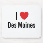 I love Des Moines Mouse Pads