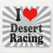 I love Desert Racing Mousepad