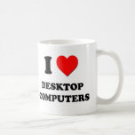 I Love Desktop Computers Coffee Mug