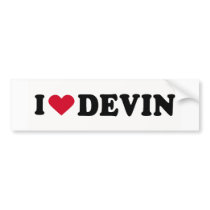I LOVE DEVIN bumper stickers by humortees I LOVE DEVIN bumper stickers