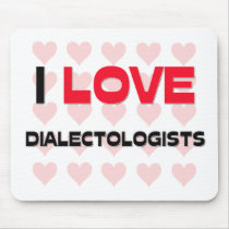 I LOVE DIALECTOLOGISTS mousepads by professions I LOVE DIALECTOLOGISTS mousepads