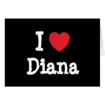 I love Diana heart T-Shirt cards by funnycustomtshirts I love Diana heart T-Shirt cards