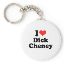 I Love Dick Cheney keychains