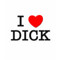 I Love Dick t-shirts