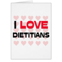 I LOVE DIETITIANS cards