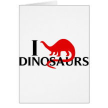I Love Dinosaurs Greeting Card