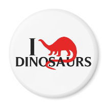 I Love Dinosaurs Refrigerator Magnet