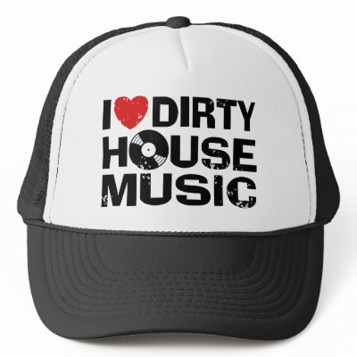 I Love Dirty House Music hats