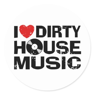 I Love Dirty House Music