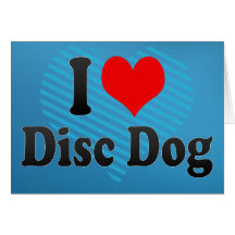 I love Disc Dog Greeting Card