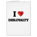 I love Disloyalty Card