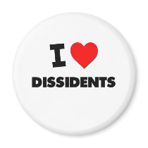 I Love Dissidents Magnets