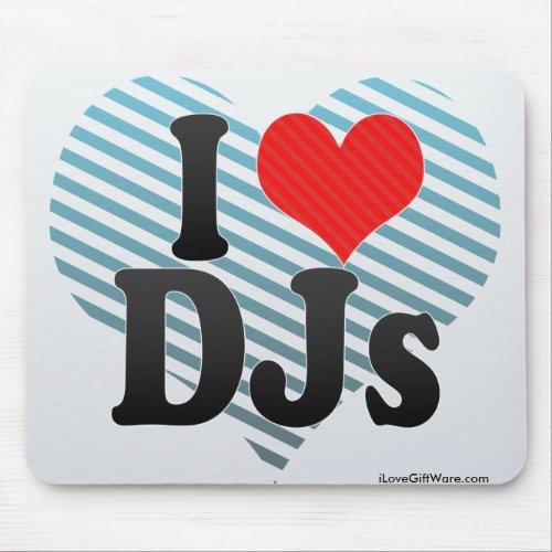 I Love DJs Mouse Pads