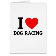 I Love Dog Racing Greeting Cards