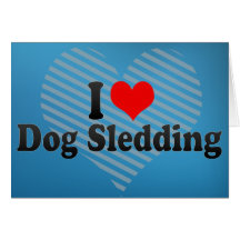 I Love Dog Sledding Card