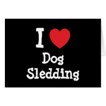 I love Dog Sledding heart custom personalized Card