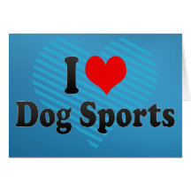 I love Dog Sports Greeting Card