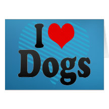 I love Dogs Card