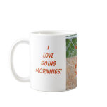 I LOVE DOING MORNINGS RACCOON MUG