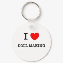 I LOVE DOLL MAKING keychains