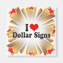 I Love Dollar Signs Refrigerator Magnets