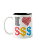 I Love Dollars Mug