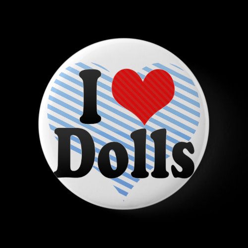 I Love Dolls Pinback Buttons