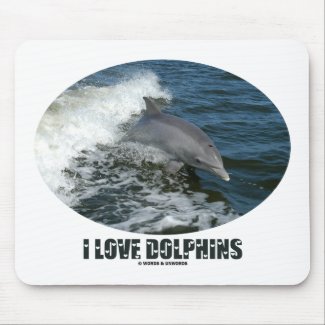 I Love Dolphins (Bottlenose Dolphin Breaching) Mouse Pads