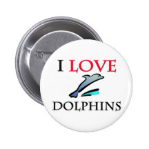 I Love Dolphins Pinback Buttons
