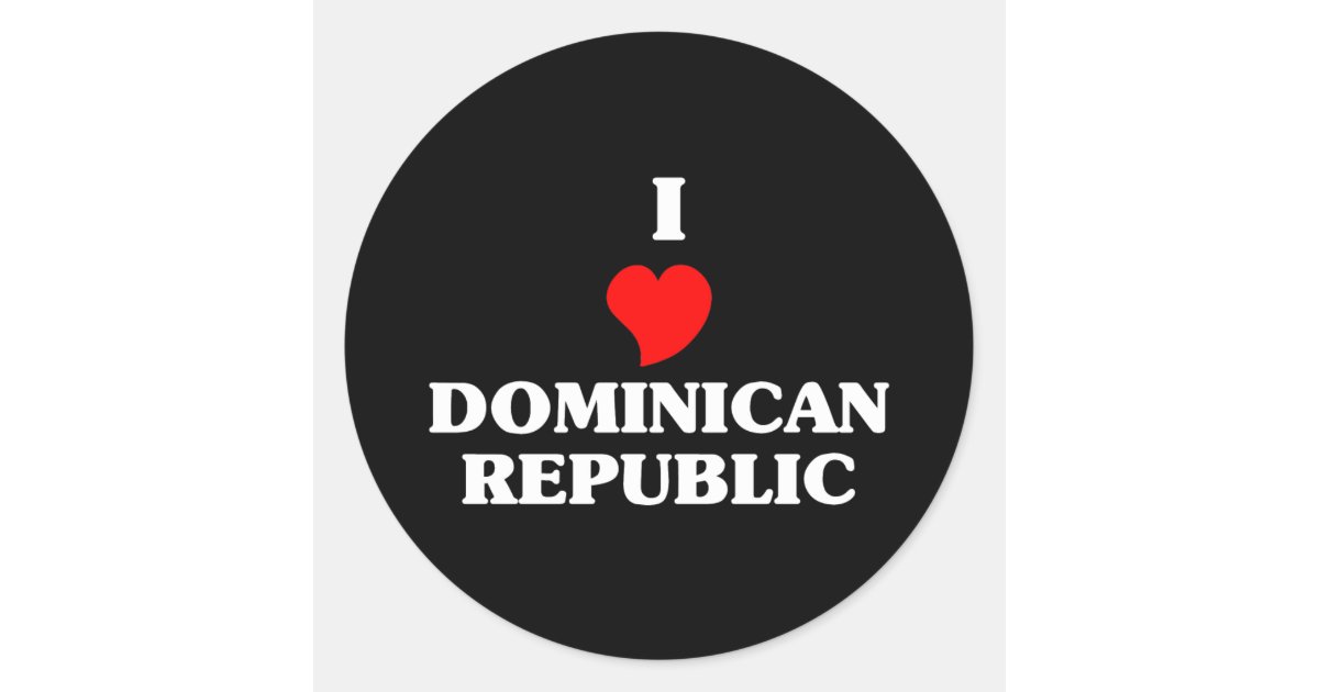 I Love Dominican Republic Classic Round Sticker Zazzle