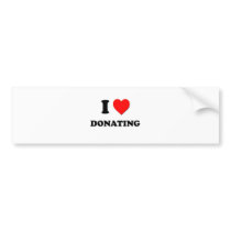 I Love Donating Bumper Stickers
